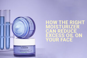 How the Right Moisturizer Can Reduce Excess Oil on Your Face