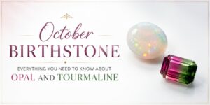 Announcement graphic for October birthday stone featuring opal (iridescent) and a pink-green tourmaline gemstone on a pale background, with decorative borders and text.