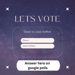 Gucci vs. Louis Vuitton live poll 