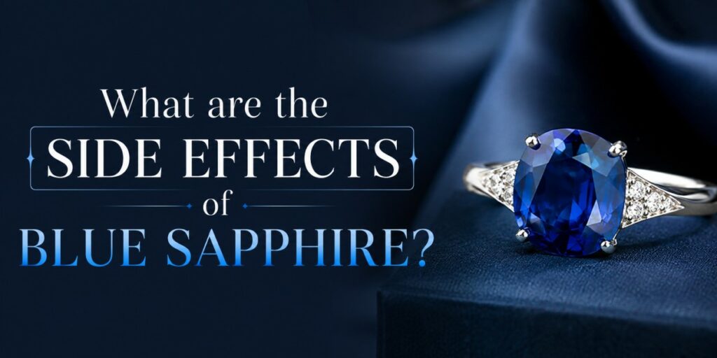 Blue sapphire ring on a dark blue background beside the text 'What are the side effects of blue sapphire?'