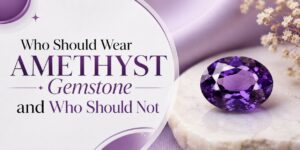 Banner about amethyst gemstone wearing guidelines: 'Who Should Wear Amethyst Gemstone and Who Should Not' with a purple amethyst on a stone surface.